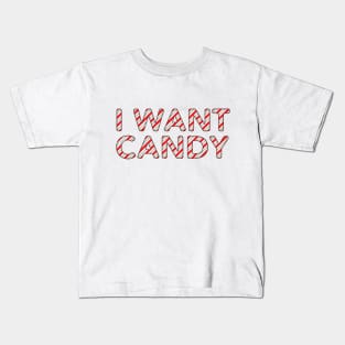 I WANT CANDY Kids T-Shirt